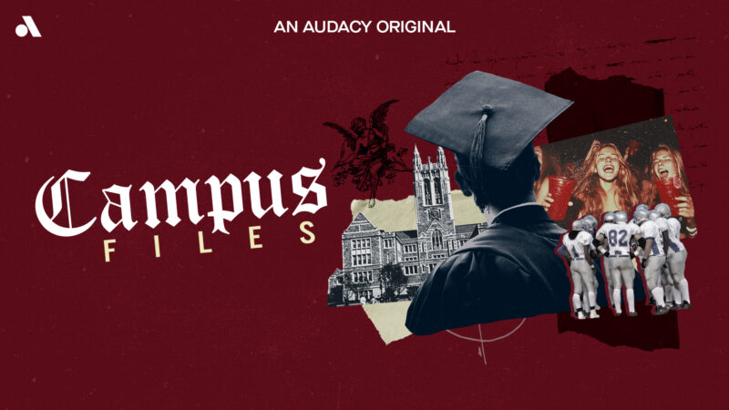 Audacy’s ‘Campus Files’ Returns to Explore Higher Ed Scandals