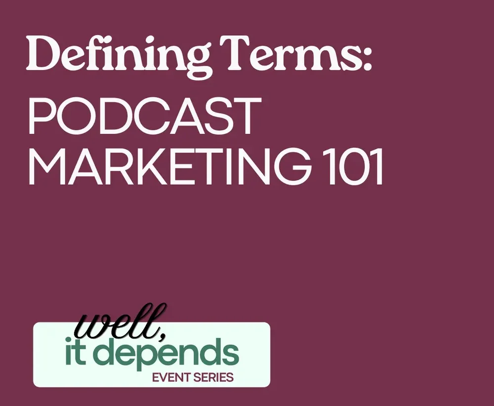 Defining Terms: Podcast Marketing 101