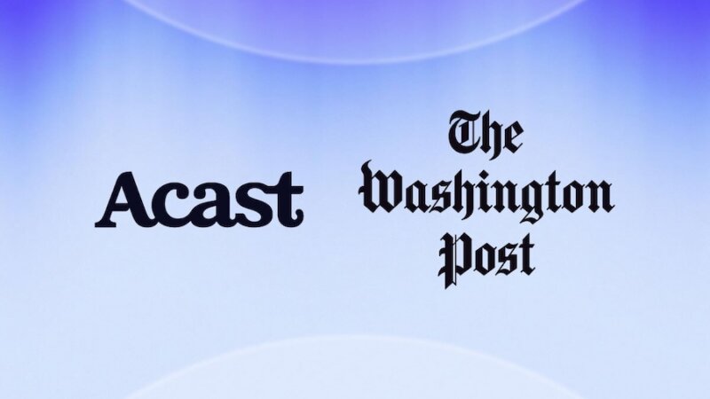 Acast Partners With Washington Post on Exclusive Audio and Video Shows