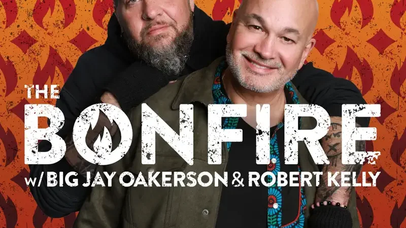 The Bonfire Podcast with Big Jay Oakerson and Robert Kelly