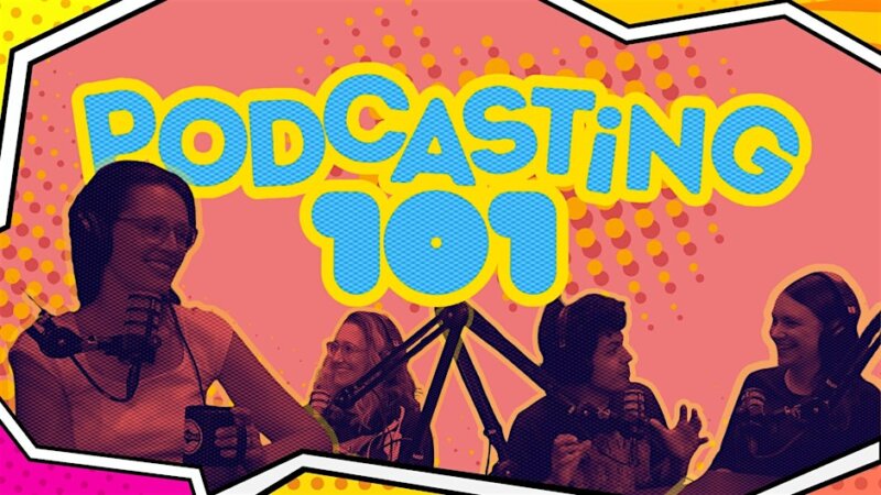 Intro to Podcasting: The Podcast! – 2 Day Workshop