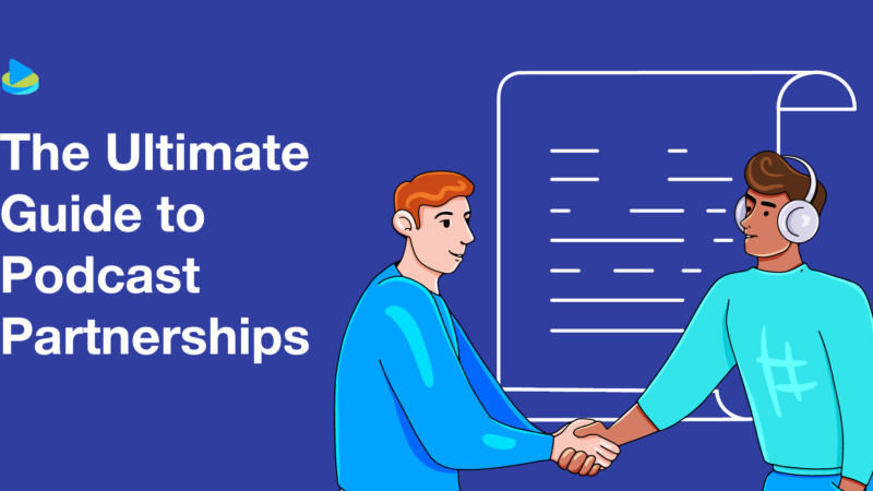 Podcast Partnerships Drive Growth for Creators, Brands Seeking Targeted Audiences
