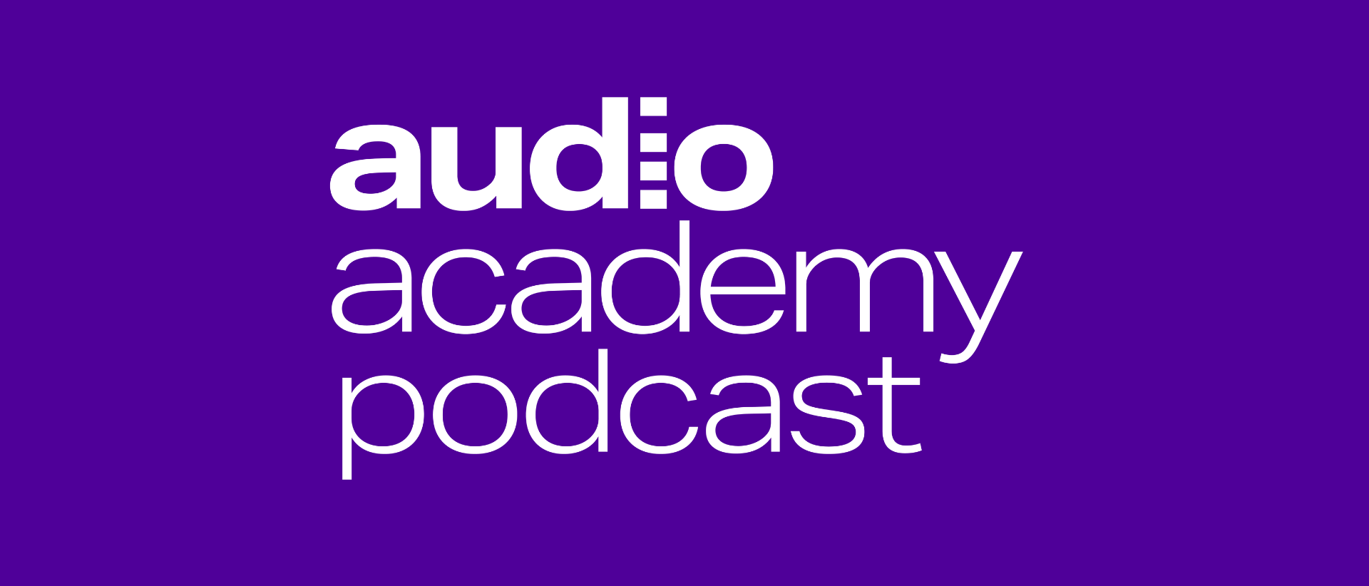 Audio Academy Launches Weekly Podcast for Radio and Audio Industry Professionals