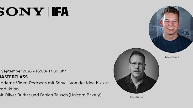 Sony @ IFA: Moderne Video-Podcasts – Von der Idee bis zur Produktion